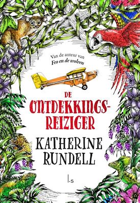 Katherine Rundell - De ontdekkingsreiziger