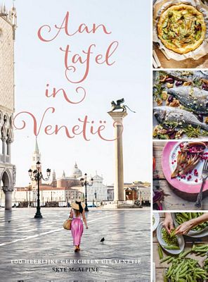 Skye McAlpine - Aan tafel in Venetië