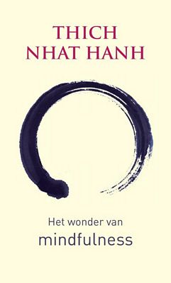 Thich Nhat Hanh - Wonder van mindfulness
