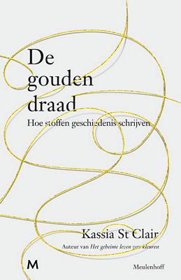Kassia St Clair - De gouden draad