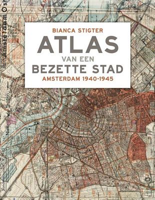Bianca Stigter - Atlas van een bezette stad