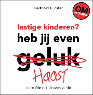 Berthold Gunster - Lastige kinderen? Heb jij even haast