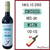 Wijnetiket - Het is pas crisis als de wijn op is